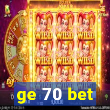 ge 70 bet